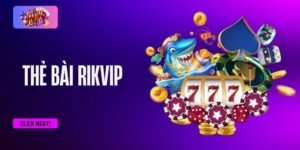 Tổng quan về game thẻ bài RIKVIP